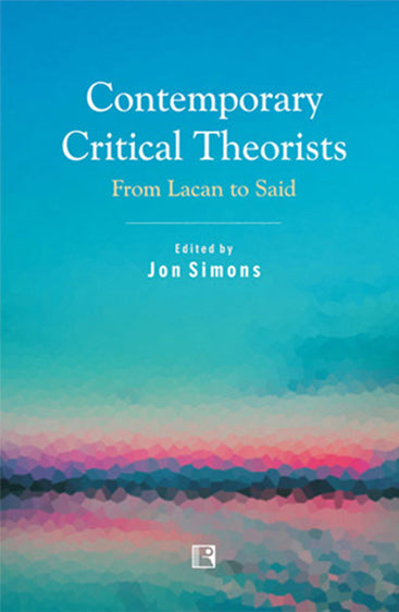 CONTEMPORARY CRITICAL THEORISTS : From Lacan to Said