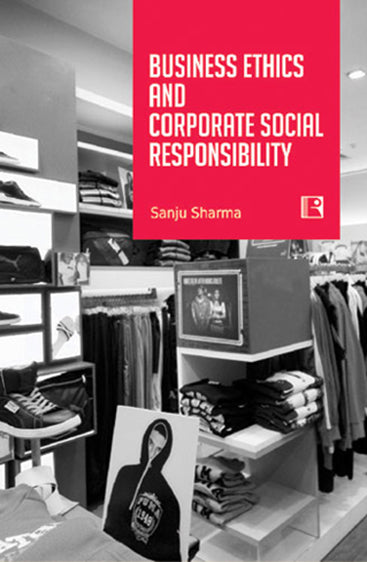 BUSINESS ETHICS AND CORPORATE SOCIAL RESPONSIBILITY: A Comparative Study of Selected Mega Marts in Jaipur City