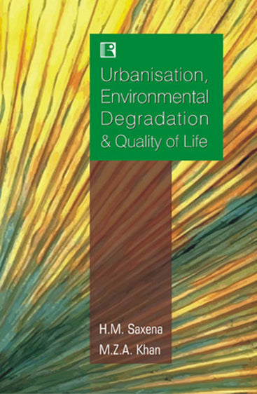 URBANISATION, ENVIRONMENTAL DEGRADATION & QUALITY OF LIFE