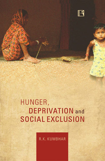 HUNGER, DEPRIVATION AND SOCIAL EXCLUSION: A Political Economy Perspective