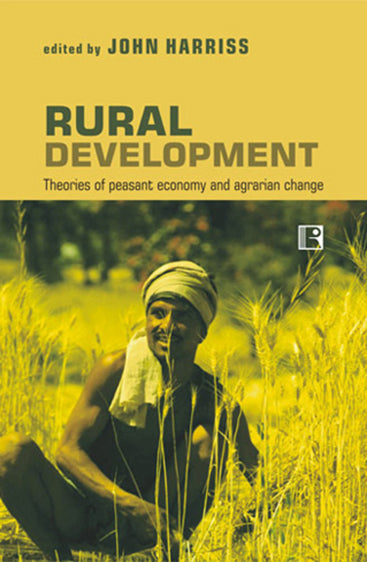 RURAL DEVELOPMENT: Theories of peasant economy and agrarian change