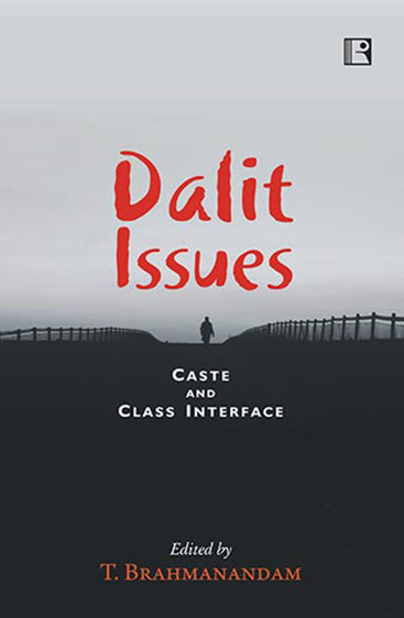 DALIT ISSUES: Caste and Class Interface