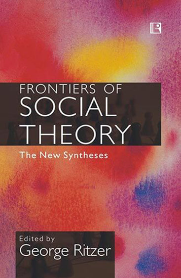 FRONTIERS OF SOCIAL THEORY: The New Syntheses