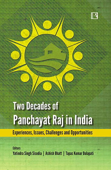 TWO DECADES OF PANCHAYAT RAJ IN INDIA: Experiences, Issues, Challenges and Opportunities