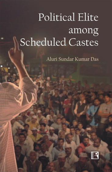 POLITICAL ELITE AMONG SCHEDULED CASTES