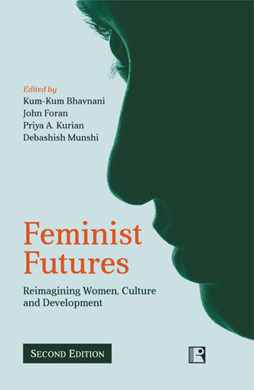 FEMINIST FUTURES: Reimagining Women, Culture and Development (Second Edition)