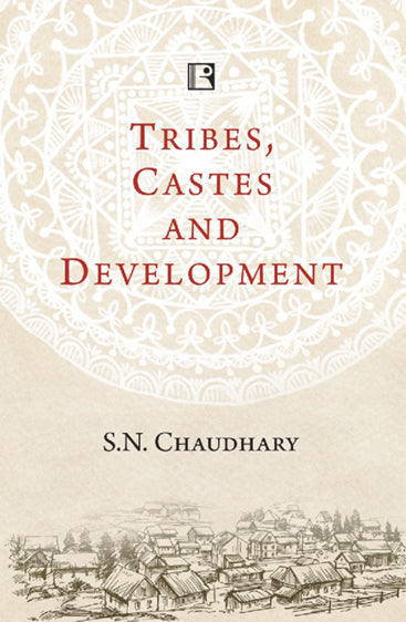 TRIBES, CASTES AND DEVELOPMENT: Scenario in Three Villages of Madhya Pradesh