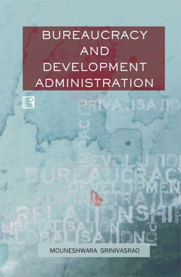 BUREAUCRACY AND DEVELOPMENT ADMINISTRATION: A Case Study of Karnataka