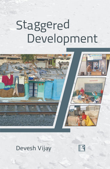 STAGGERED DEVELOPMENT: Close-Ups form Delhi’s Margins