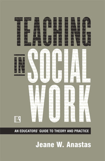 TEACHING IN SOCIAL WORK: An Educators’ Guide to Theory and Practice