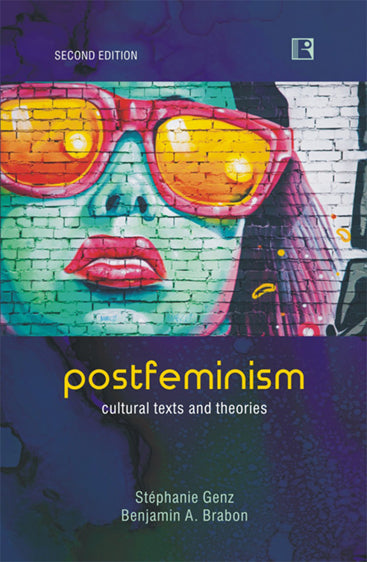 POSTFEMINISM: Cultural Texts and Theories (Second Edition)