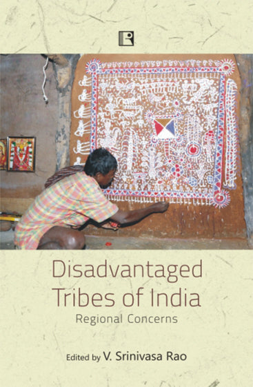 DISADVANTAGED TRIBES OF INDIA: Regional Concerns
