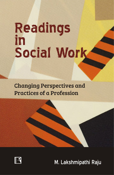 READINGS IN SOCIAL WORK: Changing Perspectives and Practices of a Profession