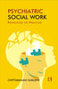 PSYCHIATRIC SOCIAL WORK: PRINCIPLES TO PRACTICE thumbnail 1