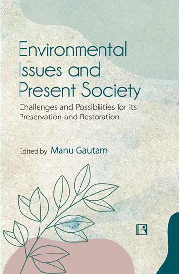 ENVIRONMENTAL ISSUES AND PRESENT SOCIETY: CHALLENGES AND POSSIBILITIES FOR ITS PRESERVATION AND RESTORATION