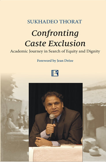 CONFRONTING CASTE EXCLUSION: ACADEMIC JOURNEY IN SEARCH OF EQUITY AND DIGNITY