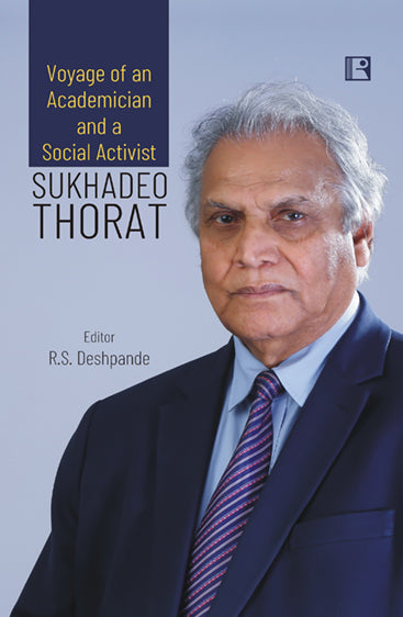 VOYAGE OF AN ACADEMICIAN AND A SOCIAL ACTIVIST-SUKHADEO THORAT