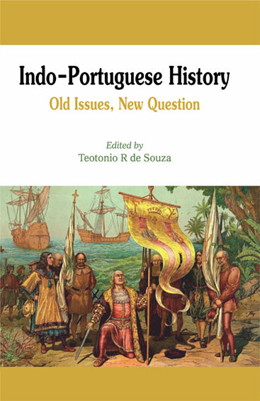 Indo-Portuguese History: Old Issues, New Questions