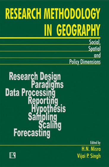 RESEARCH METHODOLOGY IN GEOGRAPHY: Social, Spatial and Policy Dimensions