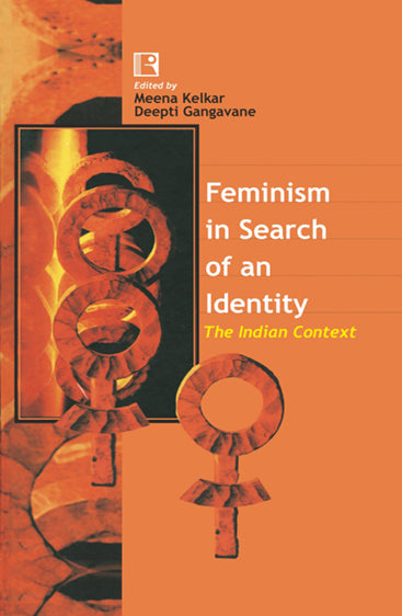 FEMINISM IN SEARCH OF AN IDENTITY: The Indian Context
