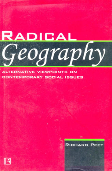 RADICAL GEOGRAPHY: Alternative Viewpoints On Contemporary Social Issues