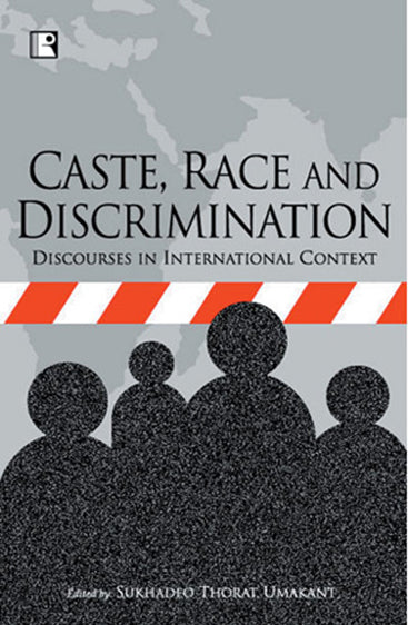 CASTE, RACE AND DISCRIMINATION: Discourses in International Context