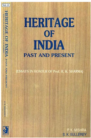 Heritage of India: Past & Present (Prof. R.K. Sharma Felication Vol.)/ per set, (set in 2 vols.)