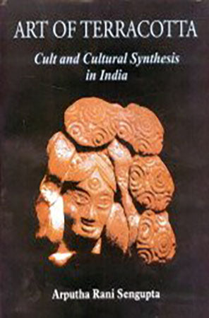 Art of Terracotta : Cult and Cultural Synthesis