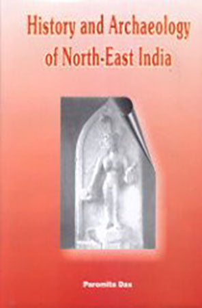 History and Archaeology of NorthEeast  India