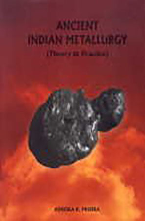 Ancient Indian Metallurgy: Theory and Practice