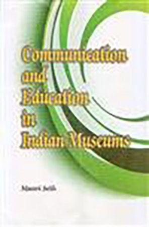 Communication and Education in  Indian Museum