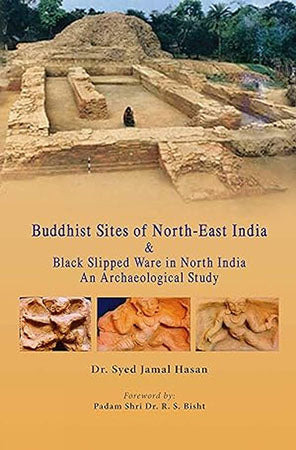 Buddhist Site of  NorthEast India. Black Shipped Ware in Norther India: An Archaeological Study