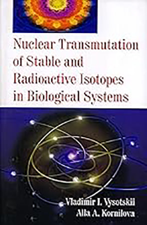 Nuclear Transmutation of Stable and Radioactive Isotopes in Biological Systems