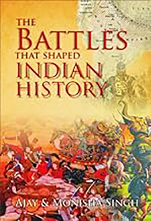 The Battles That Shaped Indian History
