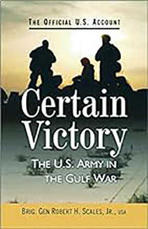 Certain Victory: The U.S. Army in the Gulf War