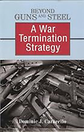 Beyond Guns and Steel: A War Termination Strategy