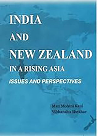 India and New Zealand in a Rising Asia:Issues and Perspective