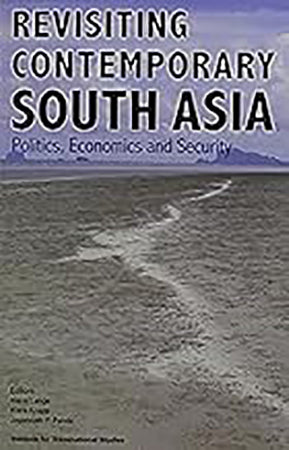 Revisiting Contemporary South Asia:Politics, Economics & Security