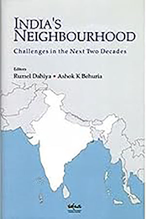 India's Neighbourhood: Challenges in the Next Two Decades