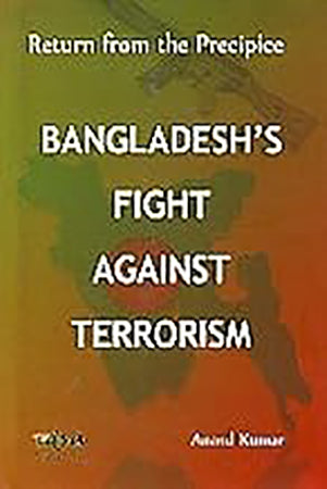 Return from the Precipice: BANGLADESH'S FIGHT AGAINST TERRORISM