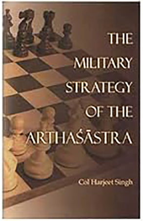 The Military Strategy of the Arthasastra
