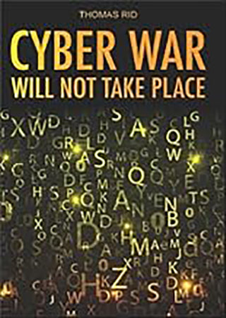 Cyber War : Will Not Take Place