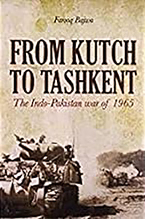 From Kutch to Tashkent: The Indo-Pakistan War of 1965