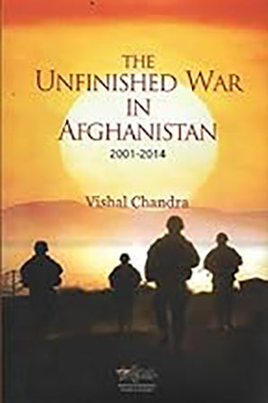 The Unfinished war in Afghanistan 2001-2014