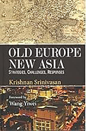 Old Europe New Asia : Strategies, Challenges, Responses