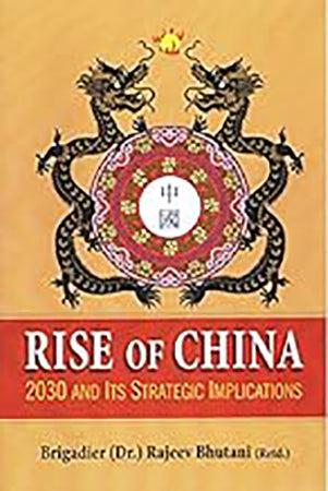 Rise of China : 2030 and its Strategic Implications