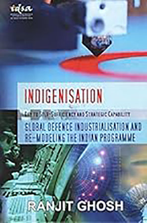 Indigenisation: Key to Self Sufficiency and Strategic Capability