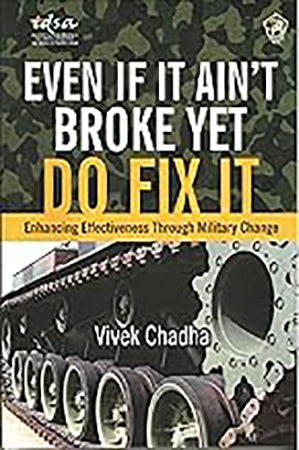 Even if It Ain't Broke yet Do Fix It: Enhancing Effectiveness Through Military Change
