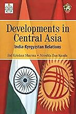 Developments in Central Asia: India-Kyrgystan Relations