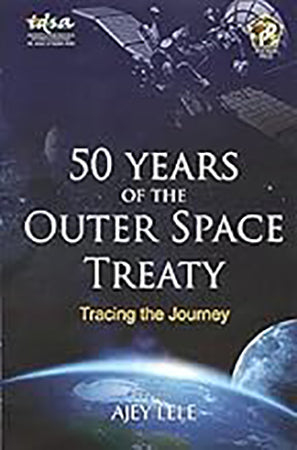 50 Years of the Outer Space Treaty : Tracing the Journey